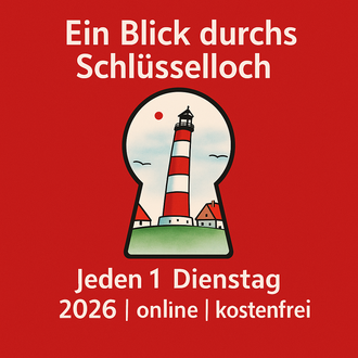 Leuchturm im Schlüsselloch; Text: Jeden 1. Dienstag 2026, online, kostenfrei